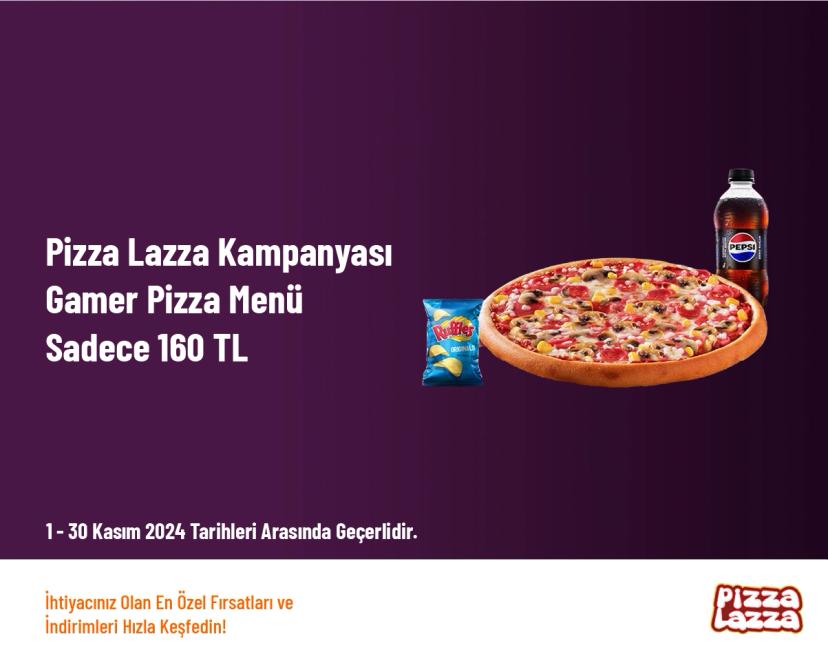 Pizza Lazza Kampanyası - Gamer Pizza Menü Sadece 160 TL