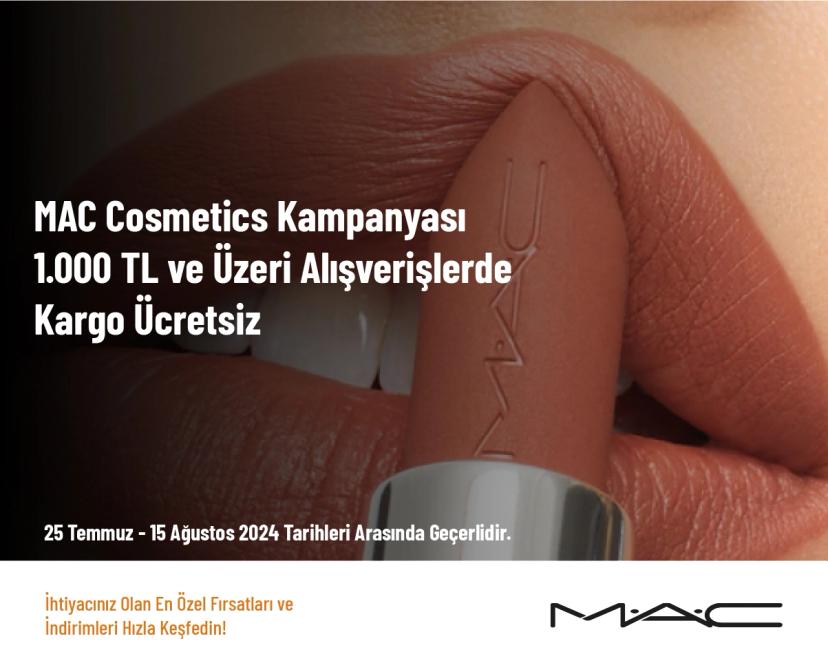 MAC Cosmetics Kampanyası - 1.000 TL ve Üzeri Alışverişlerde Kargo Ücretsiz