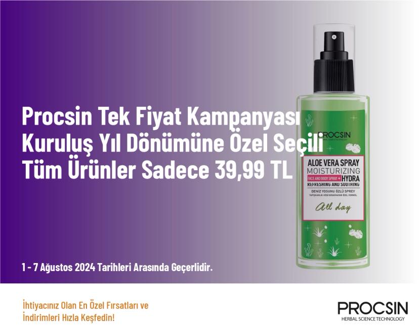 Procsin Tek Fiyat Kampanyası - Kuruluş Yıl Dönümüne Özel Seçili Tüm Ürünler Sadece 39,99 TL