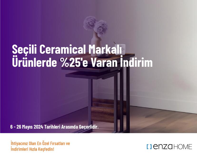 Seçili Ceramical Markalı Ürünlerde %25'e Varan İndirim