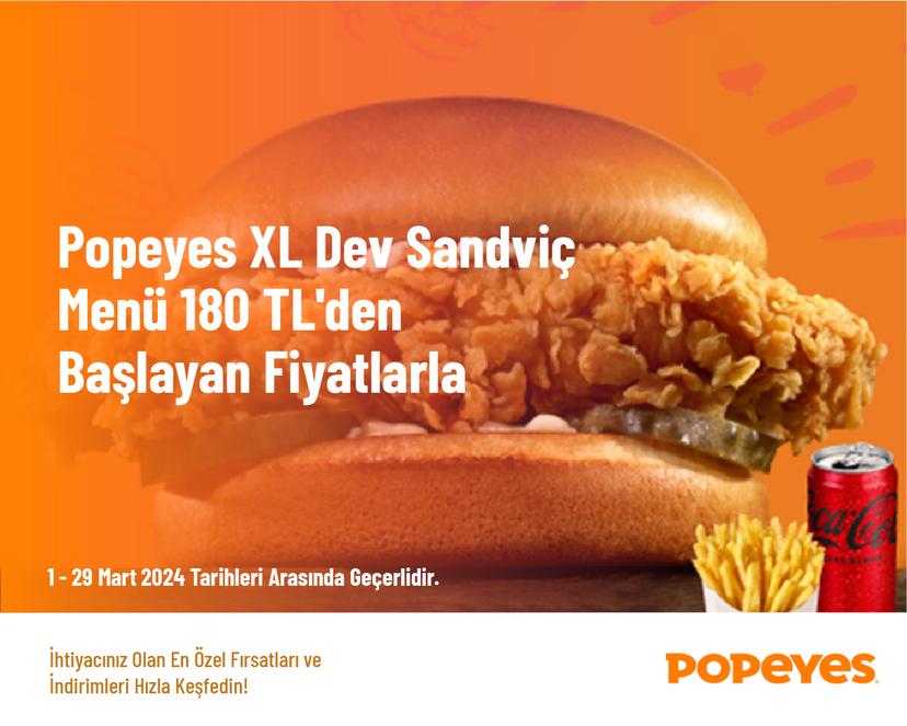 Popeyes XL Dev Sandviç Menü 180 TL'den Başlayan Fiyatlarla