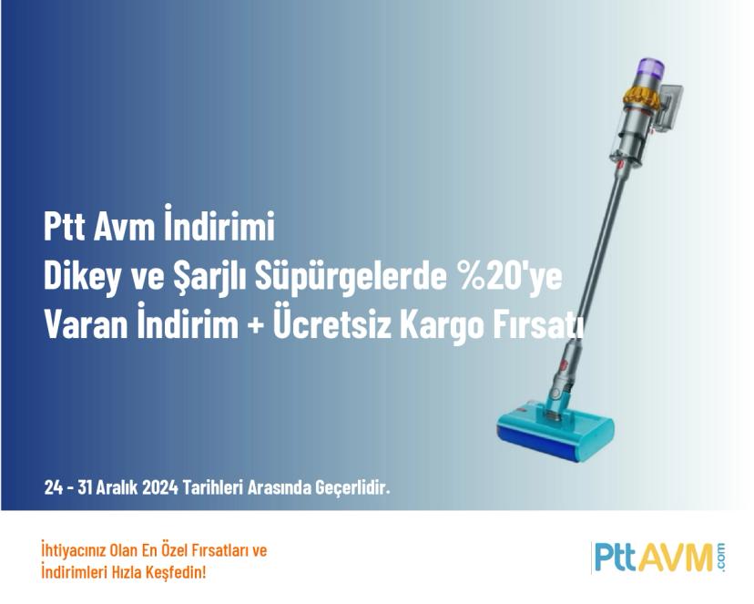 Ptt Avm İndirimi - Dikey ve Şarjlı Süpürgelerde %20'ye Varan İndirim + Ücretsiz Kargo Fırsatı