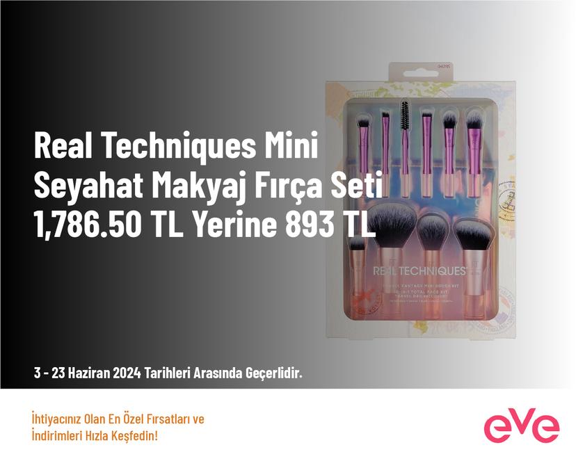 Real Techniques Mini Seyahat Makyaj Fırça Seti 1,786.50 TL Yerine 893 TL