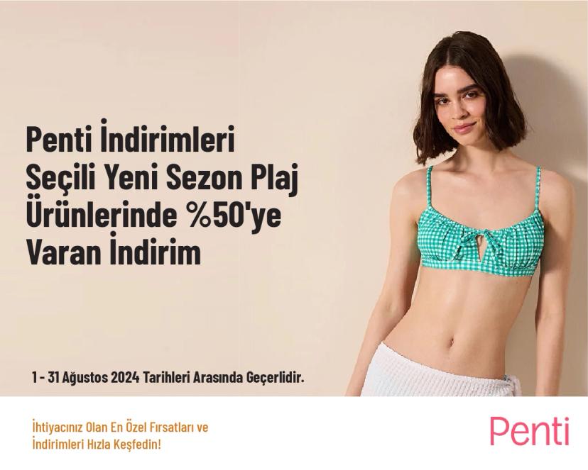 Penti İndirimleri - Seçili Yeni Sezon Plaj Ürünlerinde %50'ye Varan İndirim