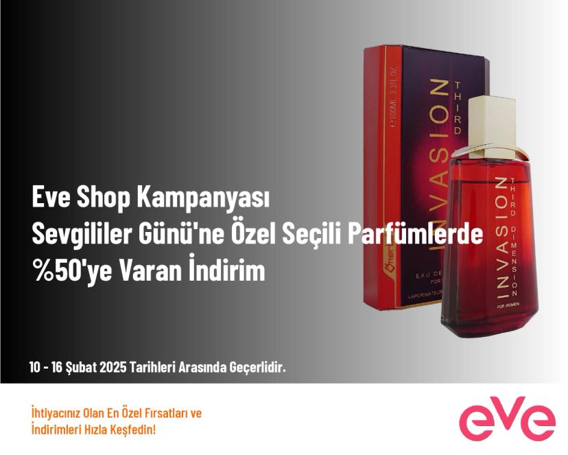 Eve Shop Kampanyası - Sevgililer Günü'ne Özel Seçili Parfümlerde %50'ye Varan İndirim