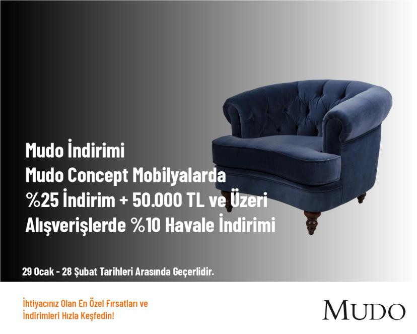 Mudo İndirimi - Mudo Concept Mobilyalarda %25 İndirim + 50.000 TL ve Üzeri Alışverişlerde %10 Havale İndirimi