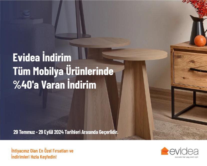 Evidea İndirim - Tüm Mobilya Ürünlerinde %40'a Varan İndirim