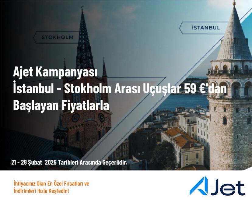 Ajet Kampanyası - İstanbul - Stokholm Arası Uçuşlar 59 €'dan Başlayan Fiyatlarla