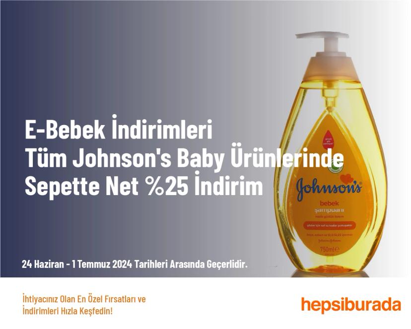 E-Bebek İndirimleri - Tüm Johnson's Baby Ürünlerinde Sepette Net %25 İndirim