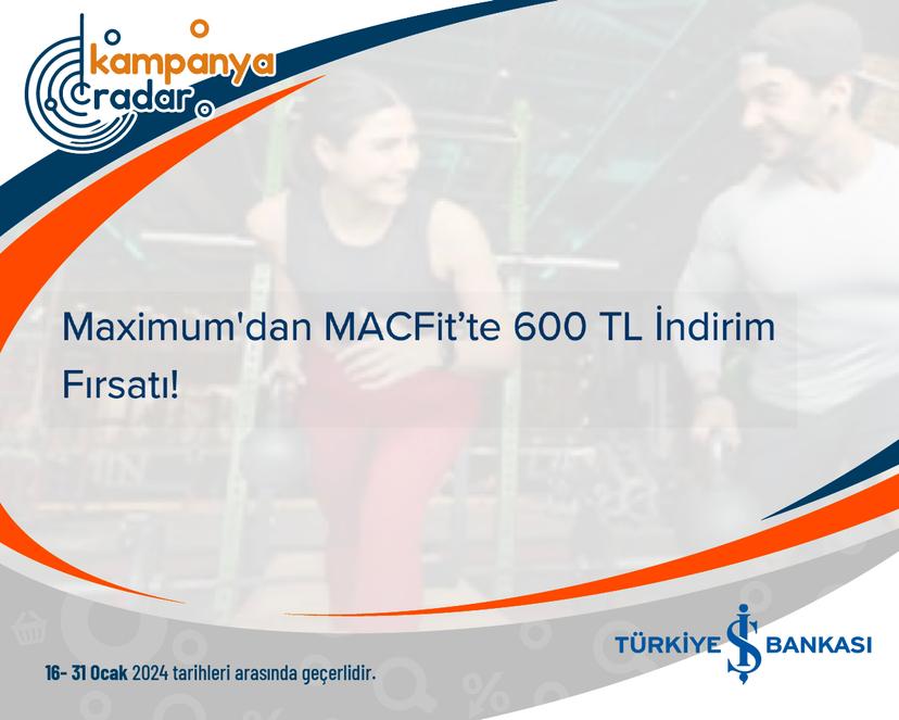 Maximum'dan MACFit’te 600 TL İndirim Kupon Kodu!