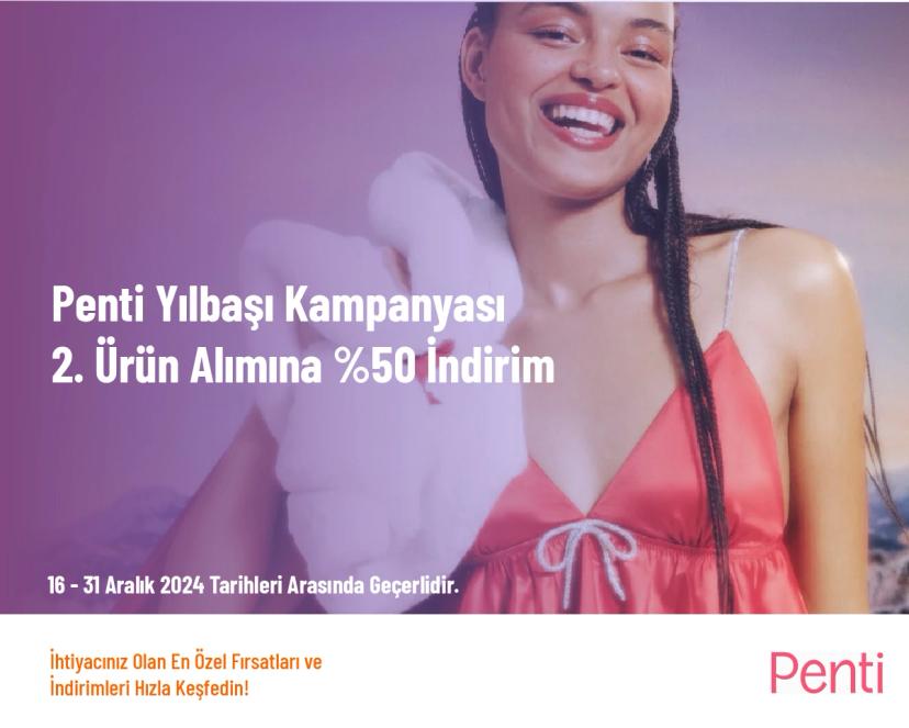 Penti Yılbaşı Kampanyası - 2. Ürün Alımına %50 İndirim