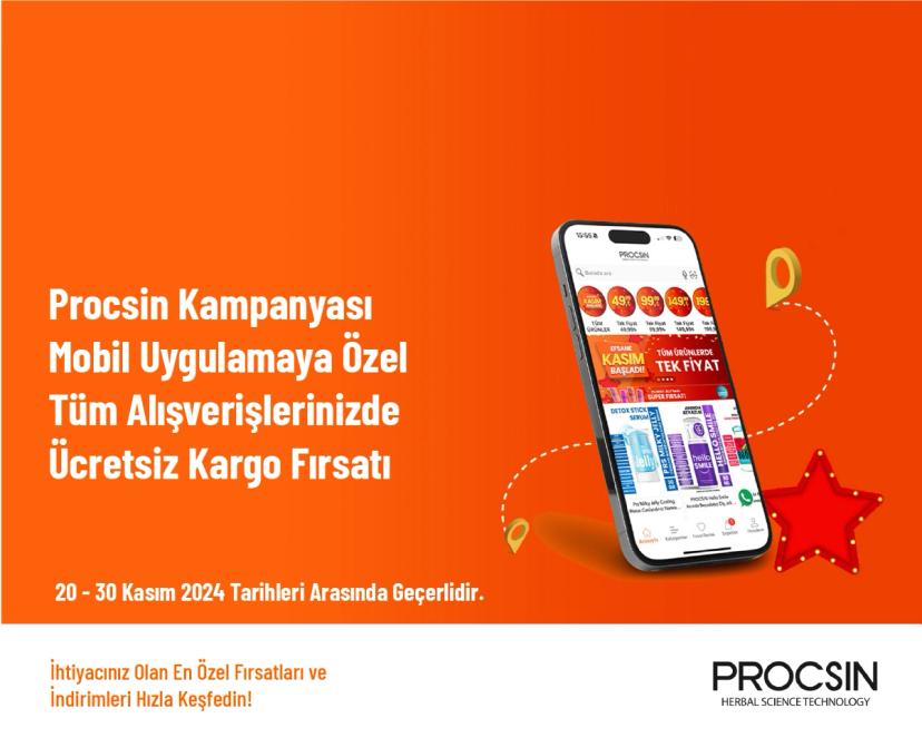 Procsin Kampanyası - Mobil Uygulamaya Özel Tüm Alışverişlerinizde Ücretsiz Kargo Fırsatı