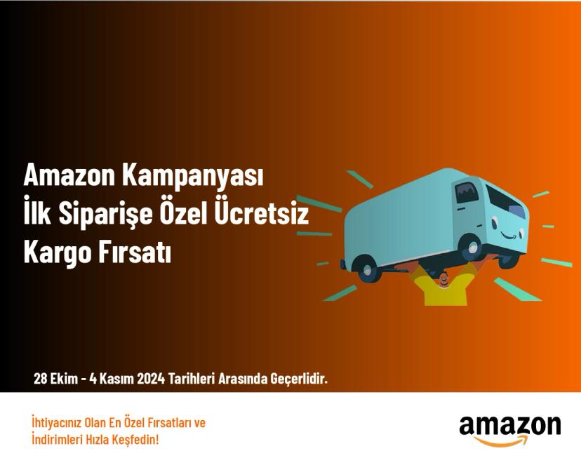 Amazon Kampanyası - İlk Siparişe Özel Ücretsiz Kargo Fırsatı