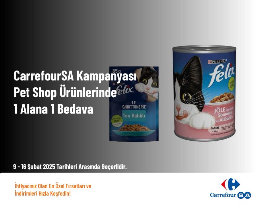 CarrefourSA Kampanyası - Pet Shop Ürünlerinde 1 Alana 1 Bedava