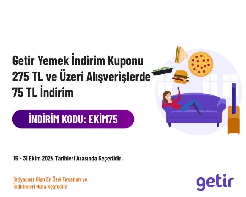 Getir Yemek İndirim Kuponu - 275 TL ve Üzeri Alışverişlerde 75 TL İndirim