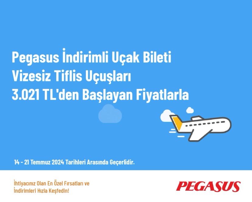 Pegasus İndirimli Uçak Bileti - Vizesiz Tiflis Uçuşları 3.021 TL'den Başlayan Fiyatlarla