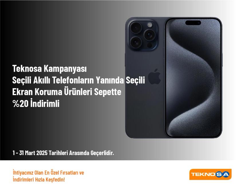 Teknosa Kampanyası - Seçili Akıllı Telefonların Yanında Seçili Ekran Koruma Ürünleri Sepette %20 İndirimli