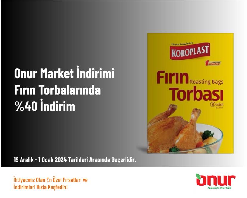 Onur Market İndirimi - Fırın Torbalarında %40 İndirim