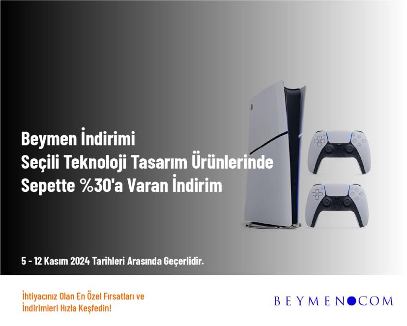 Beymen İndirimi - Seçili Teknoloji Tasarım Ürünlerinde Sepette %30'a Varan İndirim