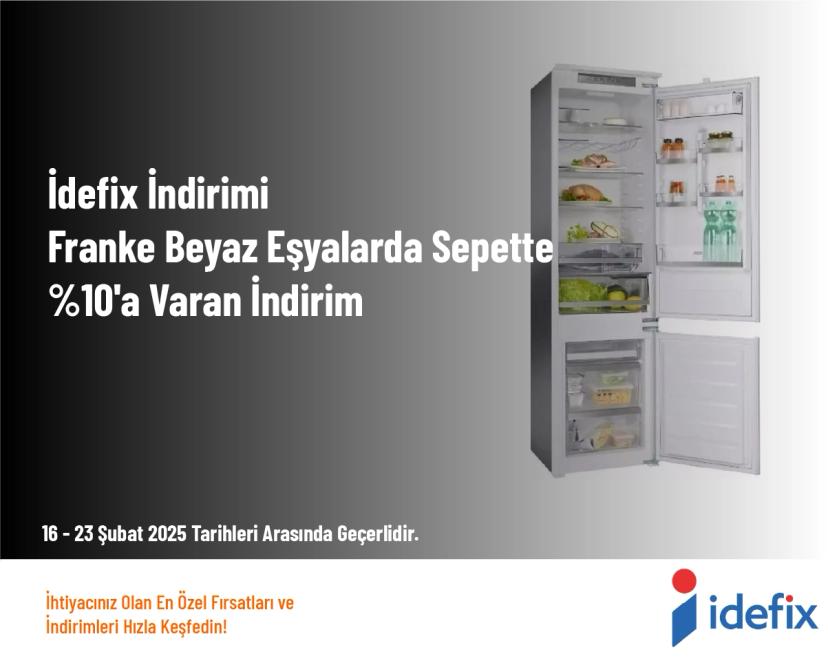 İdefix İndirimi - Franke Beyaz Eşyalarda Sepette %10'a Varan İndirim