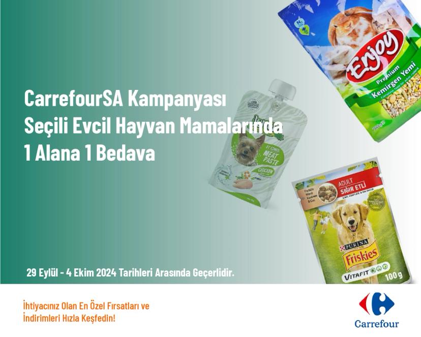 CarrefourSA Kampanyası - Seçili Evcil Hayvan Mamalarında 1 Alana 1 Bedava