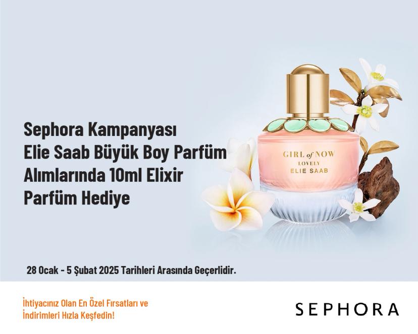 Sephora Kampanyası - Elie Saab Büyük Boy Parfüm Alımlarında 10ml Elixir Parfüm Hediye