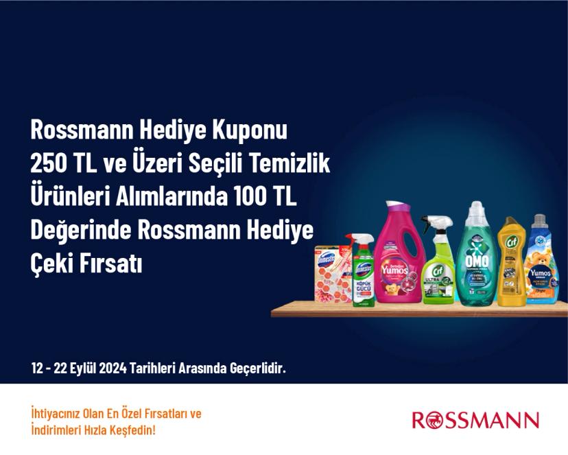 Rossmann Hediye Kuponu - 250 TL ve Üzeri Seçili Temizlik Ürünleri Alımlarında 100 TL Değerinde Rossmann Hediye Çeki Fırsatı