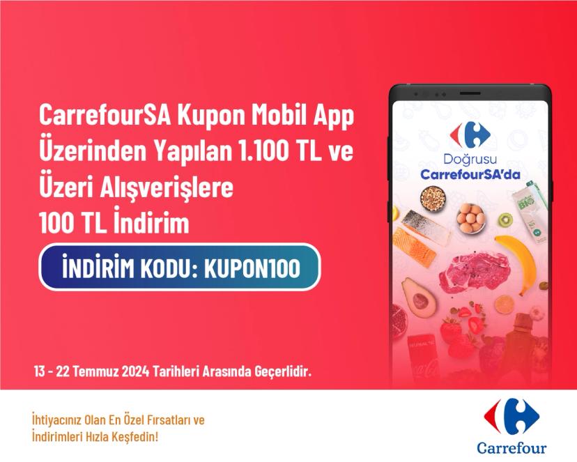 CarrefourSA Kupon - Mobil App Üzerinden Yapılan 1.100 TL ve Üzeri Alışverişlere 100 TL İndirim