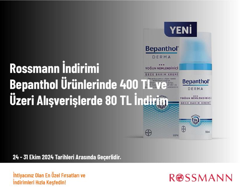 Rossmann İndirimi - Bepanthol Ürünlerinde 400 TL ve Üzeri Alışverişlerde 80 TL İndirim