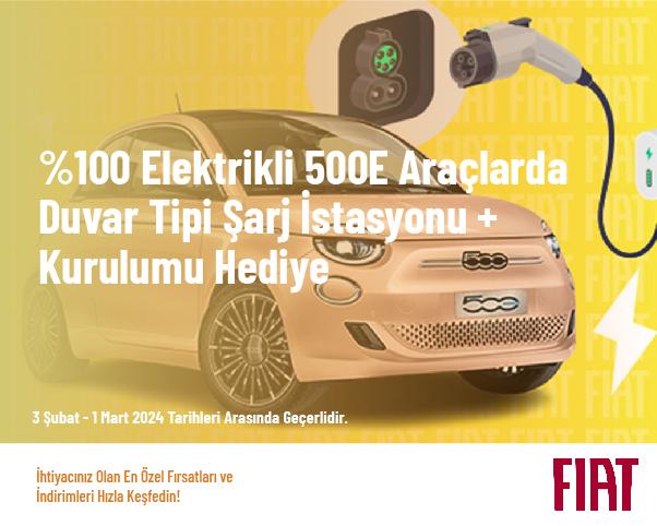 %100 Elektrikli 500E Araçlarda Duvar Tipi Şarj İstasyonu + Kurulumu Hediye