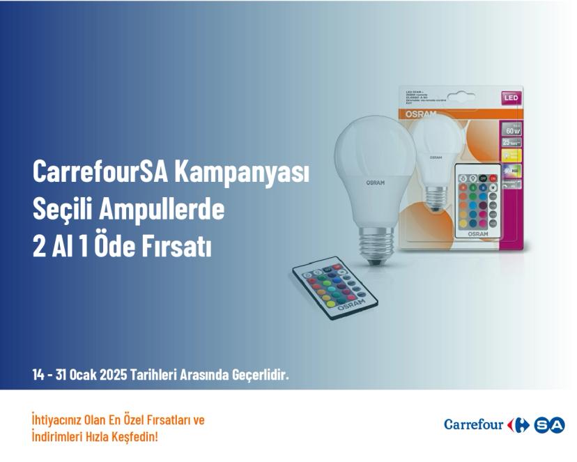 CarrefourSA Kampanyası - Seçili Ampullerde 2 Al 1 Öde Fırsatı