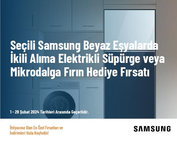 Seçi̇li̇ Samsung Beyaz Eşyalarda İki̇li̇ Alıma Elektri̇kli̇ Süpürge veya Mi̇krodalga Fırın Hedi̇ye Fırsatı