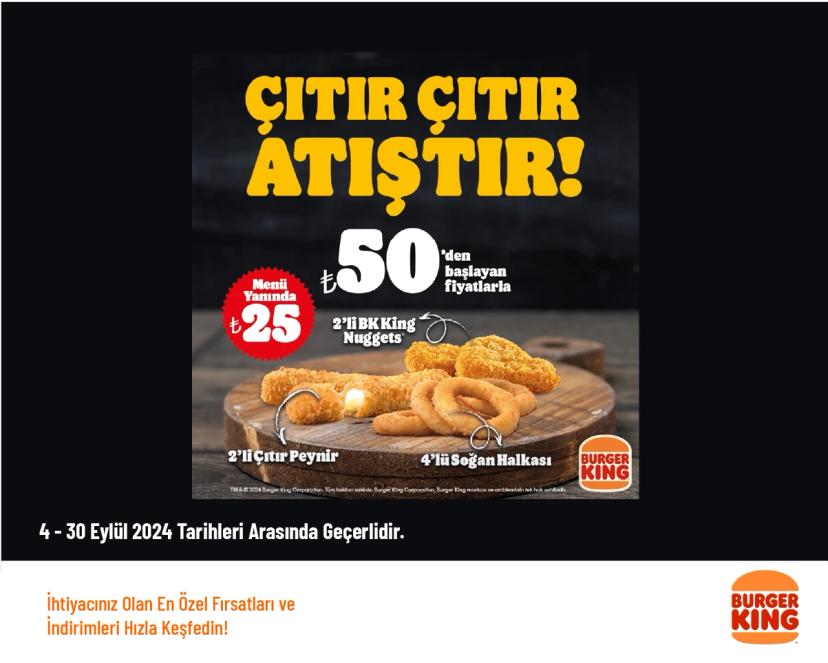 Burger King İndirimi - Çıtır Atıştırmalık Menüler 50 TL'den Başlayan Fiyatlarla