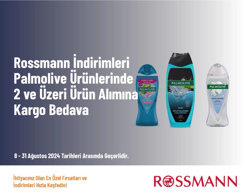 Rossmann İndirimleri - Palmolive Ürünlerinde 2 ve Üzeri Ürün Alımına Kargo Bedava