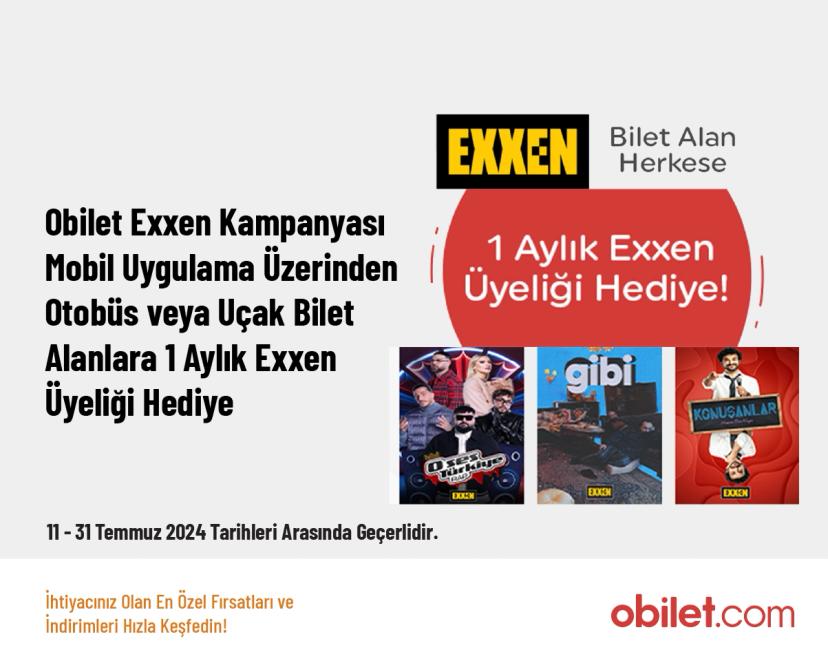 Obilet Exxen Kampanyası - Mobil Uygulama Üzerinden Otobüs veya Uçak Bilet Alanlara 1 Aylık Exxen Üyeliği Hediye