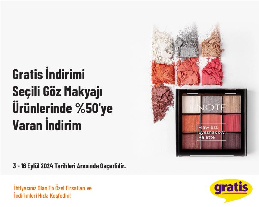 Gratis İndirimi - Seçili Göz Makyajı Ürünlerinde %50'ye Varan İndirim