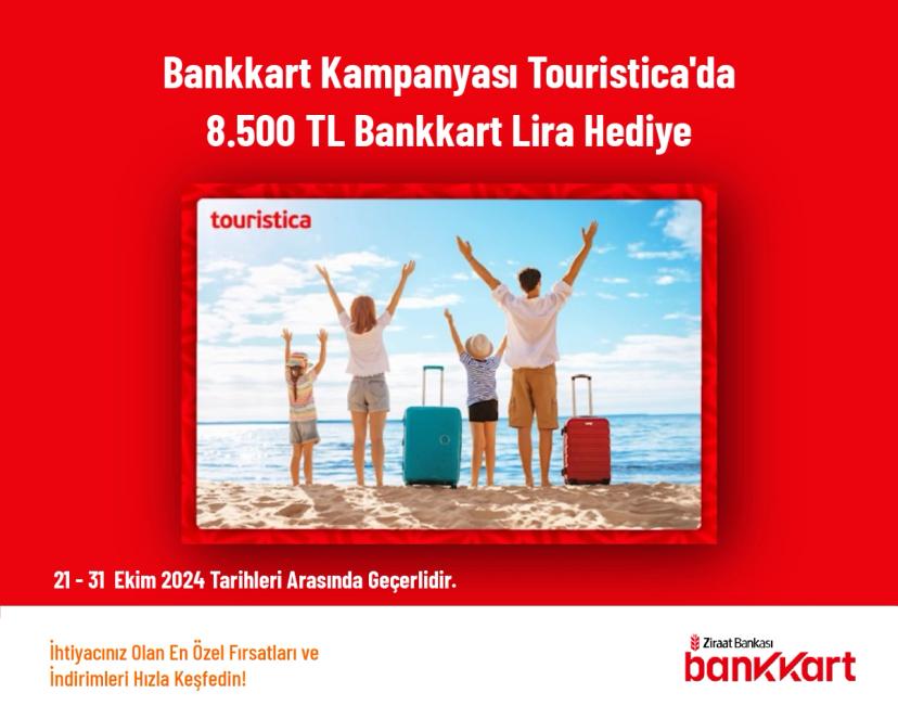 Bankkart Kampanyası - Touristica'da 8.500 TL Bankkart Lira Hediye