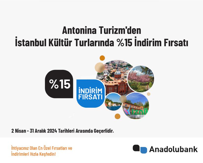 Antonina Turizm'den İstanbul Kültür Turlarında %15 İndirim Fırsatı