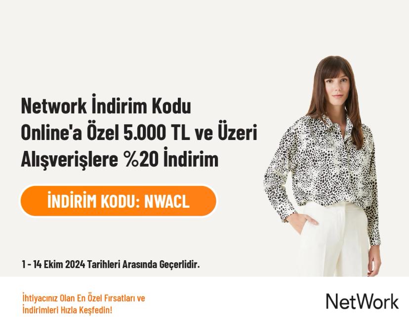 Network İndirim Kodu - Online'a Özel 5.000 TL ve Üzeri Alışverişlere %20 İndirim