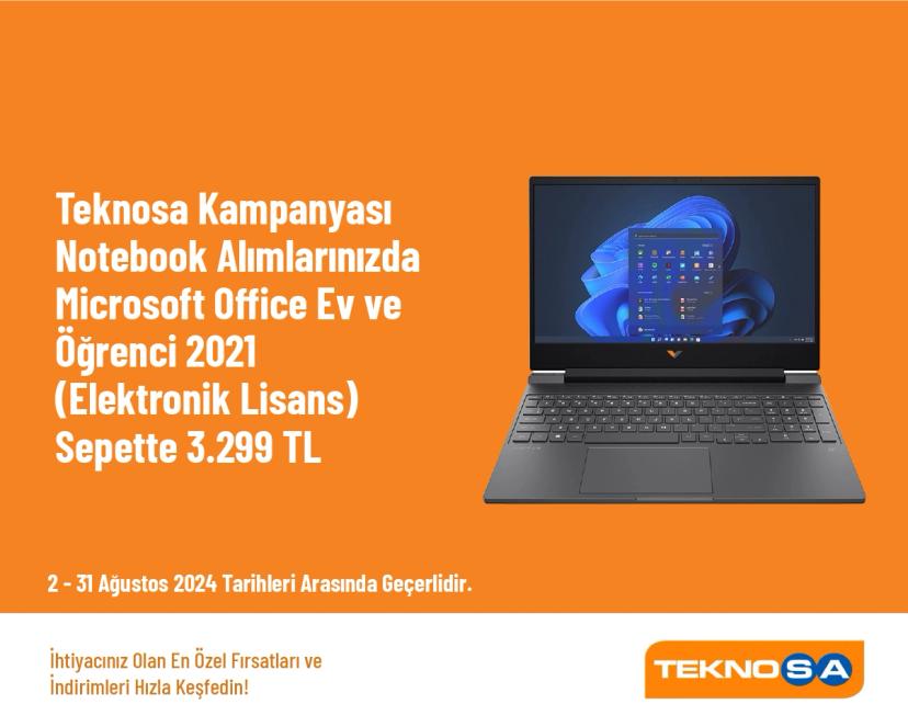 Teknosa Kampanyası - Notebook Alımlarınızda Microsoft Office Ev ve Öğrenci 2021 (Elektronik Lisans) Sepette 3.299 TL