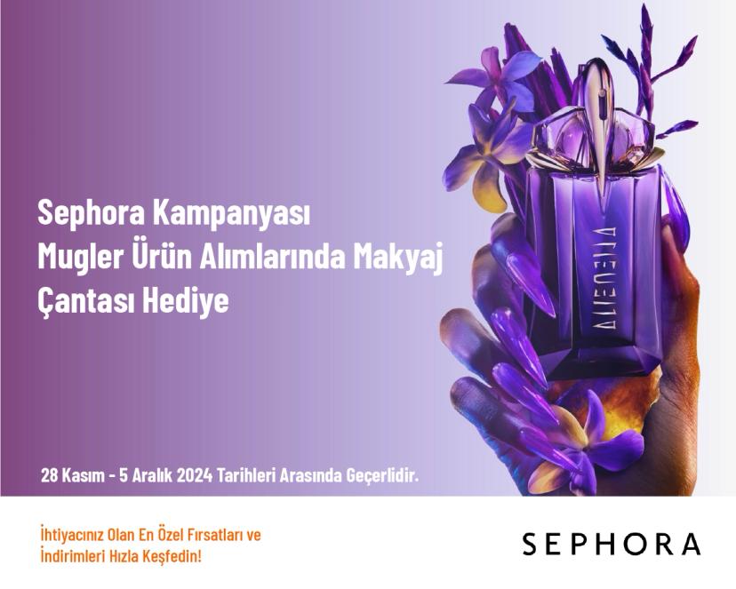 Sephora Kampanyası - Mugler Ürün Alımlarında Makyaj Çantası Hediye