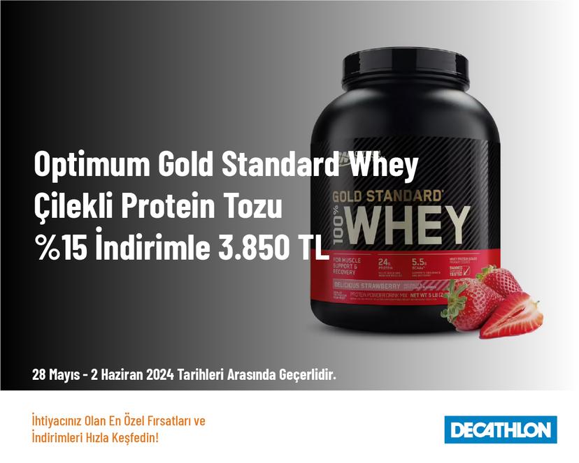 Optimum Gold Standard Whey Çilekli Protein Tozu %15 İndirimle 3.850 TL