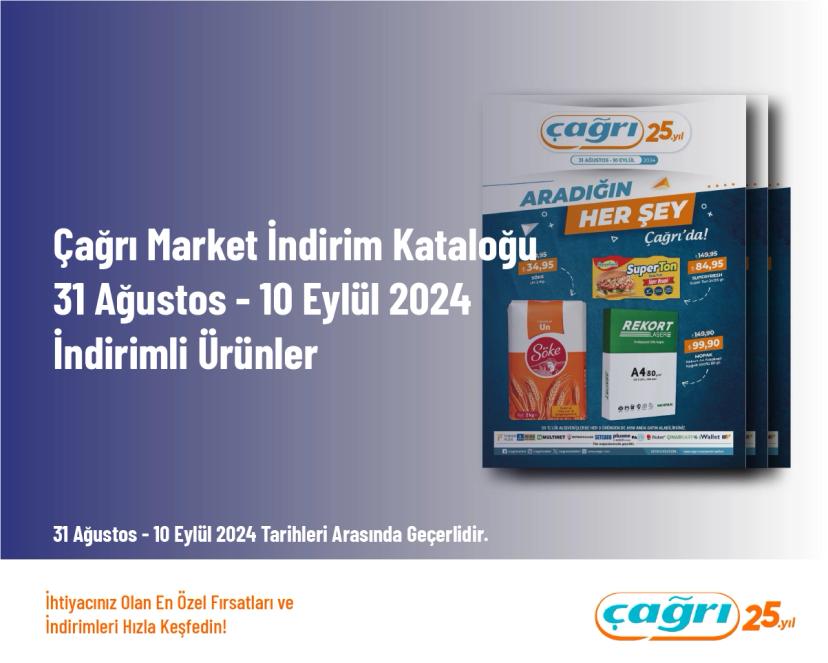 Çağrı Market İndirim Kataloğu - 31 Ağustos - 10 Eylül 2024 İndirimli Ürünler