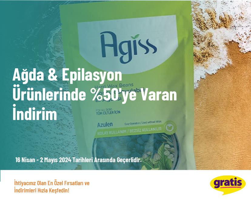 Ağda & Epilasyon Ürünlerinde %50'ye Varan İndirim