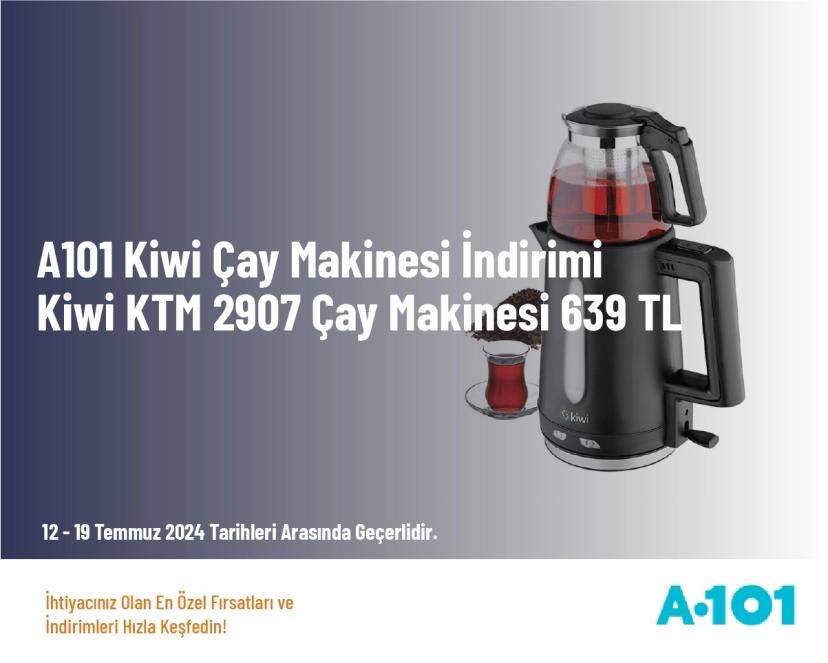 A101 Kiwi Çay Makinesi İndirimi - Kiwi KTM 2907 Çay Makinesi 639 TL