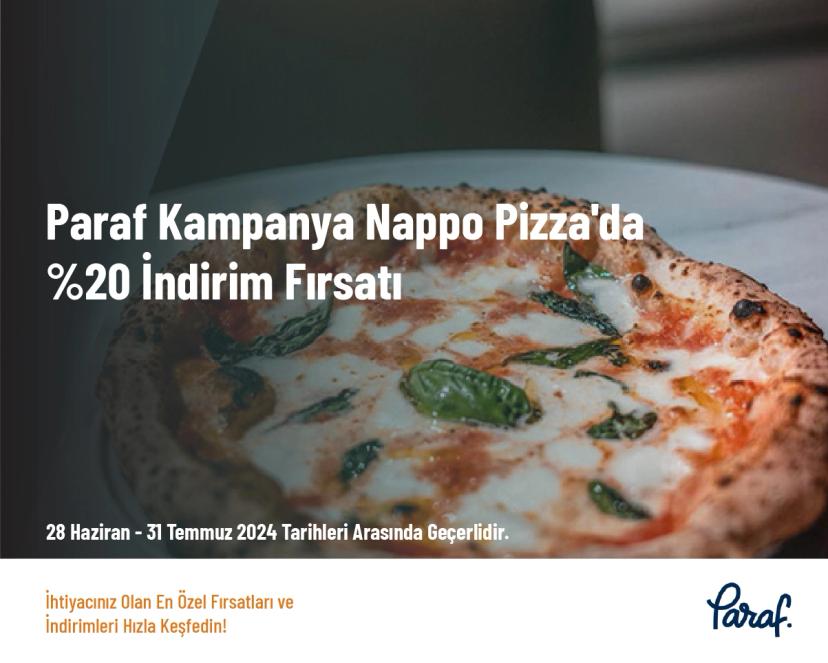 Paraf Kampanya - Nappo Pizza'da %20 İndirim Fırsatı