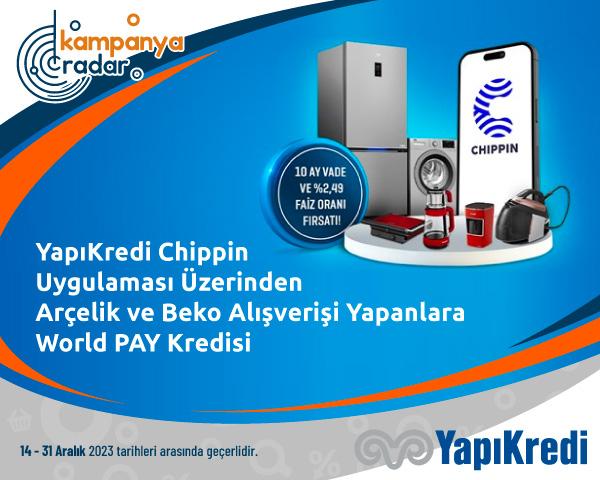 Yapıkredi Chippin uygulaması üzerinden Arçelik ve Beko alışverişi yapanları World PAY Kredisi