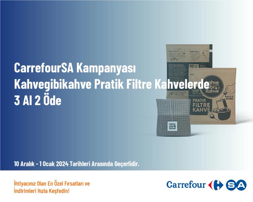 CarrefourSA Kampanyası - Kahvegibikahve Pratik Filtre Kahvelerde 3 Al 2 Öde