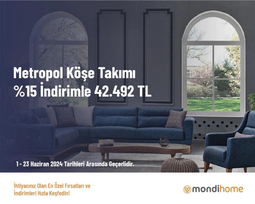 MondiHome İndirim - Metropol Köşe Takımı %15 İndirimle 42.492 TL