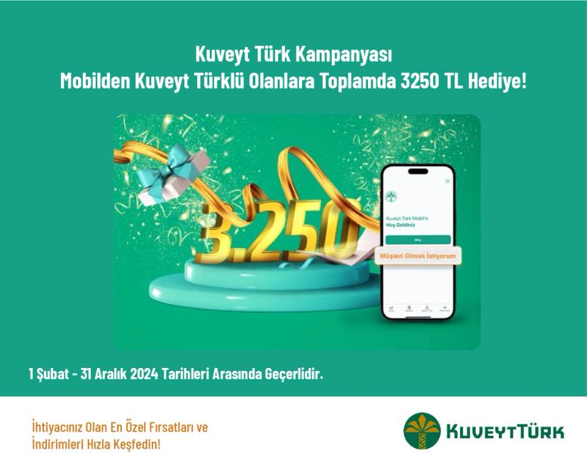 Kuveyt Türk Kampanyası - Mobilden Kuveyt Türklü Olanlara Toplamda 3250 TL Hediye!